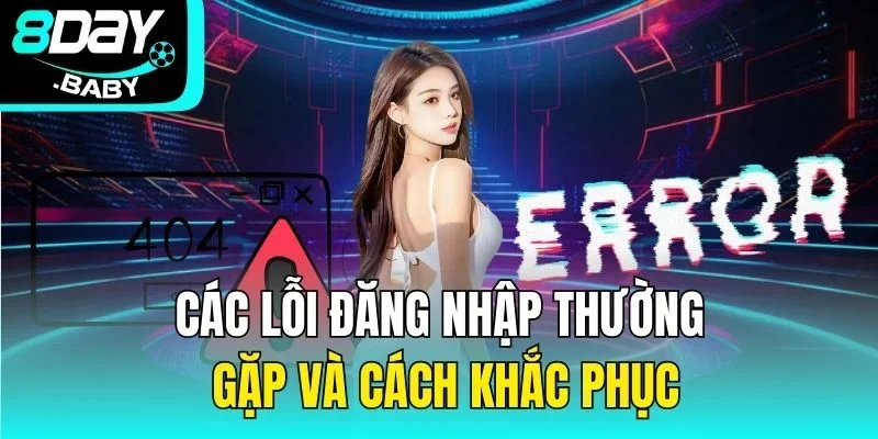 Các lỗi đăng nhập thường gặp và cách khắc phục